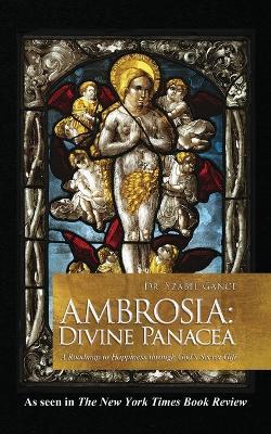 Ambrosia: Divine Panacea-A Roadmap to Happiness through God's Secret Gift - Yzabel Gance - cover
