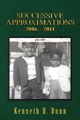 Successive Approximations: 2006 - 2014 - Ed D Colonel Dunn - cover