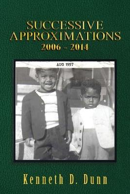 Successive Approximations: 2006 - 2014 - Ed D Colonel Dunn - cover
