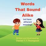 Words that sound alike: but have different meanings