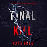 Final Kill (A Maggie Flight Suspense Thriller—Book One)