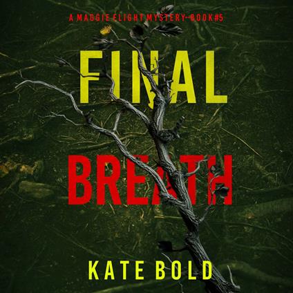 Final Breath (A Maggie Flight Suspense Thriller—Book Five)