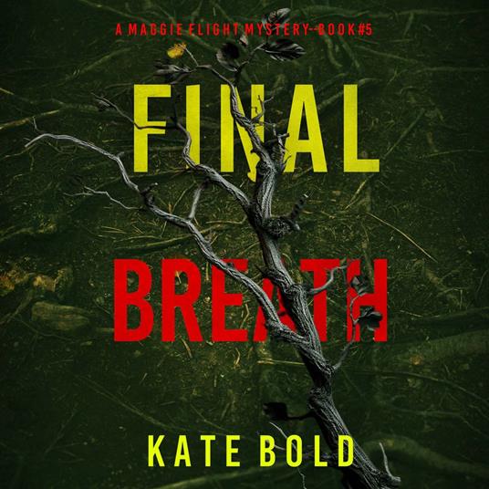 Final Breath (A Maggie Flight Suspense Thriller—Book Five)