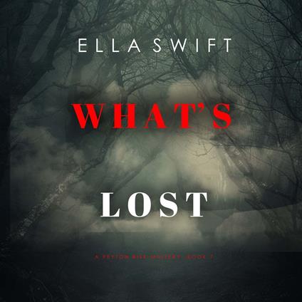 What’s Lost (A Peyton Risk Suspense Thriller—Book 7)