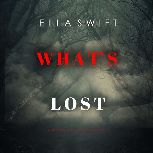 What’s Lost (A Peyton Risk Suspense Thriller—Book 7)