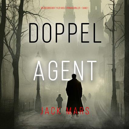 Doppelagent (Ein historischer Tyler Wolf Spionagehriller — Book 1)