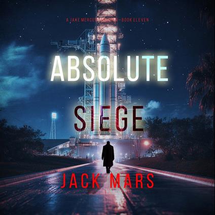 Absolute Siege (A Jake Mercer Political Thriller—Book Eleven)