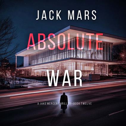 Absolute War (A Jake Mercer Political Thriller—Book Twelve)
