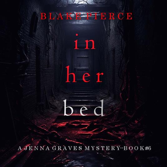 In Her Bed (A Jenna Graves Suspense Thriller—Book 6)