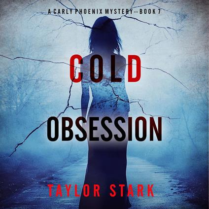 Cold Obsession (A Carly Phoenix FBI Suspense Thriller—Book 7)