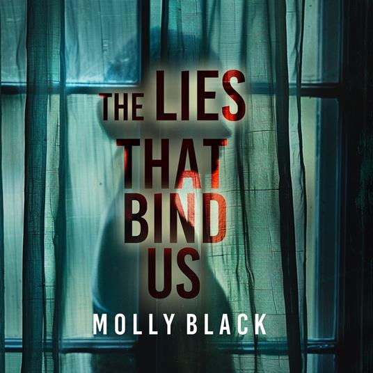 Lies That Bind Us – An enthralling psychological thriller featuring a stunning surprise finale, The