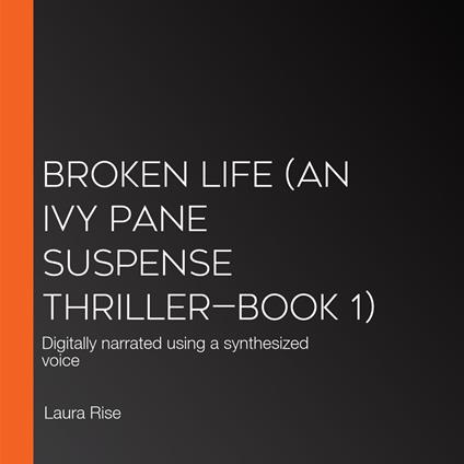 Broken Life (An Ivy Pane Suspense Thriller—Book 1)