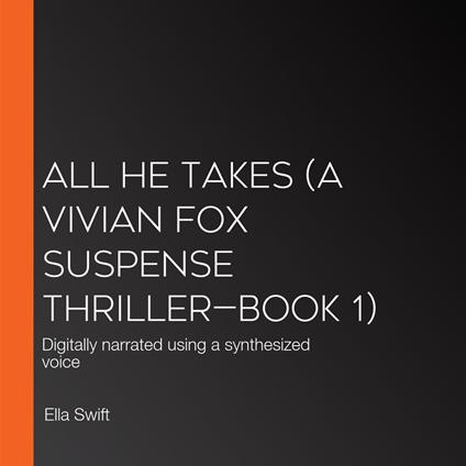 All He Takes (A Vivian Fox Suspense Thriller—Book 1)