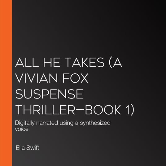 All He Takes (A Vivian Fox Suspense Thriller—Book 1)