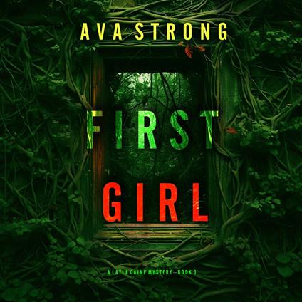 First Girl (A Layla Caine Suspense Thriller—Book 3)