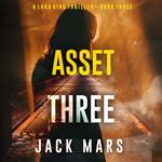 Asset Three (A Lara King Espionage Thriller—Book 3)