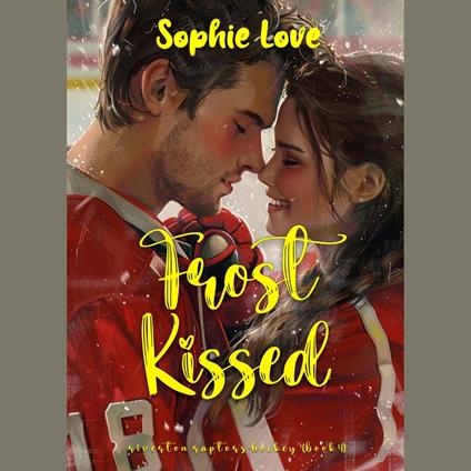 Frost Kissed (A Riverton Raptors Hockey Romance—Book Four)