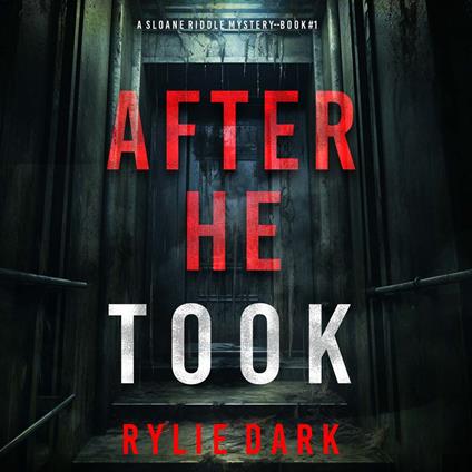 After He Took (A Sloane Riddle Suspense Thriller—Book 1)