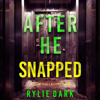 After He Snapped (A Sloane Riddle Suspense Thriller—Book Three)