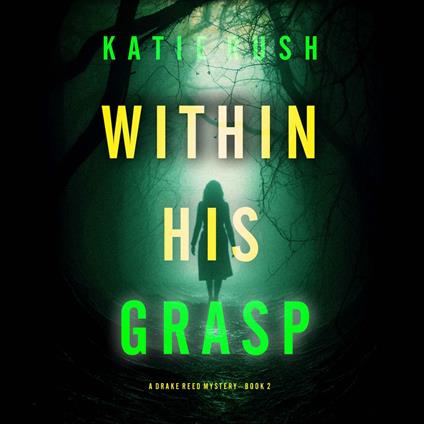 Within His Grasp (A Drake Reed FBI Suspense Thriller—Book 2)