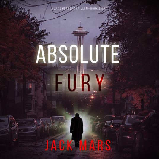 Absolute Fury (A Jake Mercer Political Thriller—Book 8)