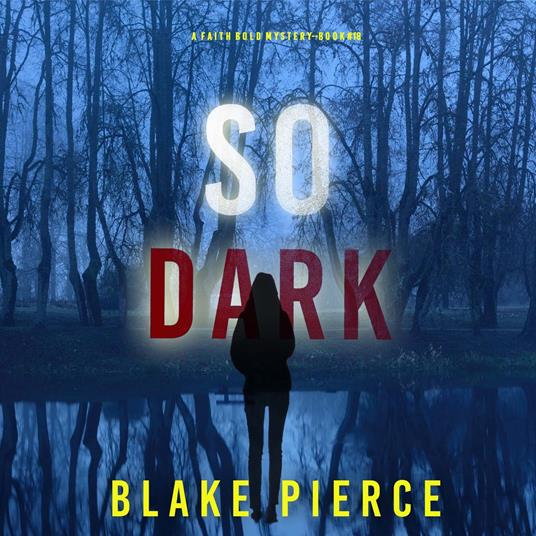 So Dark (A Faith Bold FBI Suspense Thriller—Book Eighteen)