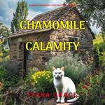 Chamomile Calamity (A Penny Hawthorne Cozy Mystery—Book 5)