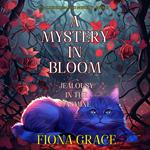 Mystery in Bloom, A: Jealousy in the Jasmine (An Alice Bloom Cozy Mystery—Book 6)