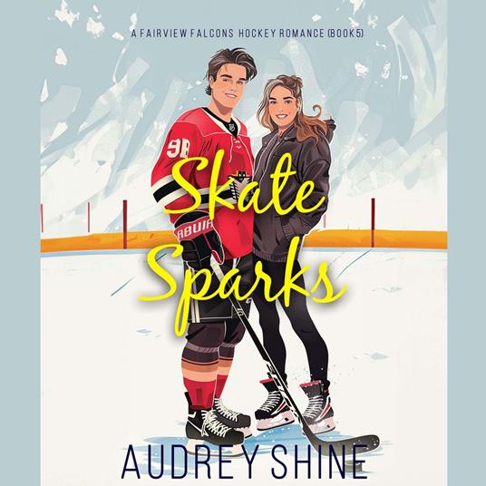 Skate Sparks (A Fairview Falcons Hockey Romance—Book 5)