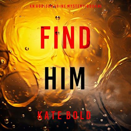 Find Him (An Addison Shine FBI Suspense Thriller—Book 5)