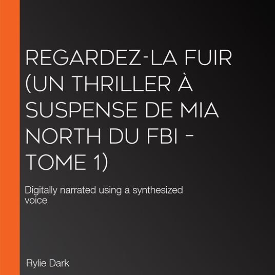 Regardez-la fuir (Un thriller à suspense de Mia North du FBI – Tome 1)