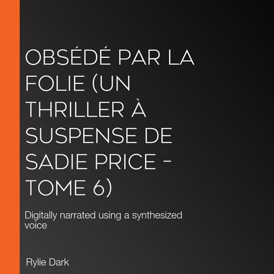 Obsédé Par La Folie (Un thriller à suspense de Sadie Price – Tome 6)
