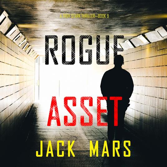 Rogue Asset (A Troy Stark Thriller—Book #9)
