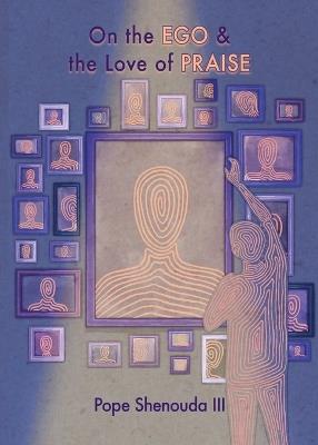 On the Ego & the Love of Praise - Pope Shenouda - cover