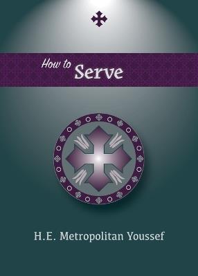 How to Serve - Metropolitan Youssef - cover