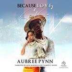 Because Love Said So