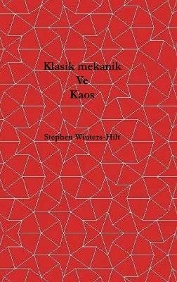 Klasik Mekanik ve Kaos: Yayilimindan Fizik 1. Kitabi - Stephen Winters-Hilt - cover