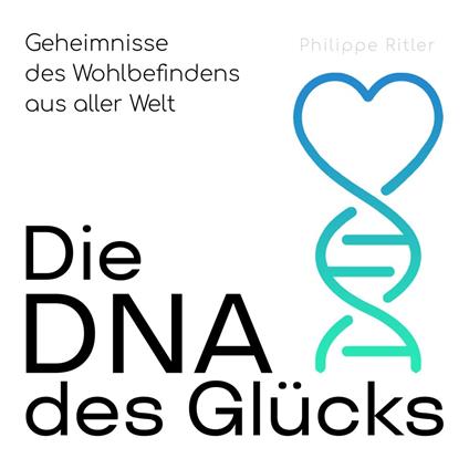 Die DNA des Glücks