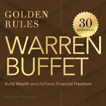 Warren Buffet. Golden Rules