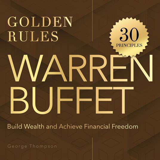 Warren Buffet. Golden Rules