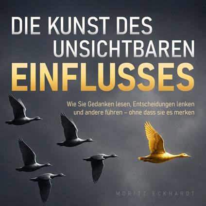 Die Kunst des unsichtbaren Einflusses