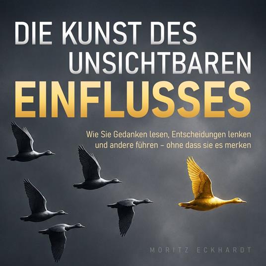 Die Kunst des unsichtbaren Einflusses