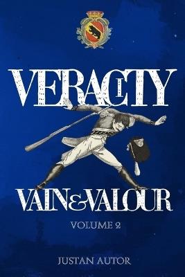 Vain & Valour: Volume 2 - Veracity: Volume 2 - Veracity - Justan Autor - cover