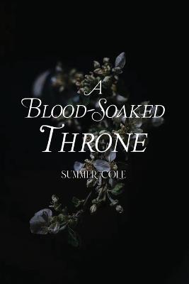 A Blood-Soaked Throne - Summer Cole - cover