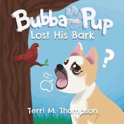 Bubba the Pup Lost His Bark - Terri M Thompson - cover