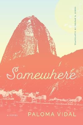 Somewhere: A Novel - Paloma Vidal - cover