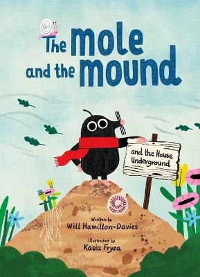 The Mole and the Mound: And the House Underground - Will Hamilton-Davies - cover