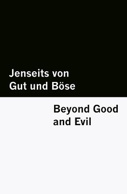 Jenseits von Gut und Böse / Beyond Good and Evil [Bilingual Edition] - German & English (Vol I of II) - Friedrich Wilhelm Nietzsche - cover