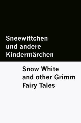 Sneewittchen und andere Kindermärchen / Snow White and other Grimm Fairy Tales [Bilingual Edition] - German & English - Wilhelm Grimm - cover