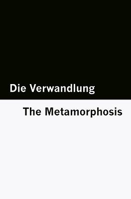 Die Verwandlung / The Metamorphosis [Bilingual Edition] - German & English - Franz Kafka - cover